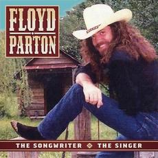 The Songwriter, The Singer mp3 Album by Floyd Parton