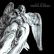 Strange As Angels mp3 Album by Alex Okami
