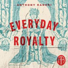 Everyday Royalty mp3 Album by Anthony Raneri