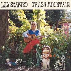 Trash Mountain mp3 Album by Lily Seabird
