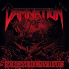 Scream All My Hate mp3 Album by Damnation (IT)