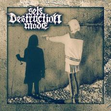 Self Destruction Mode mp3 Album by Self Destruction Mode