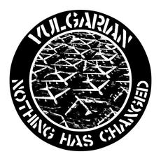 Nothing Has Changed mp3 Album by Vulgarian