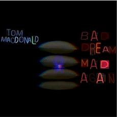 "Bad Dream Mad Again" mix-tape mp3 Album by Tom MacDonald