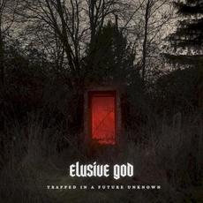Trapped in a Future Unknown mp3 Album by Elusive God