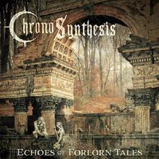 Echoes Of Forlorn Tales mp3 Album by Chronosynthesis