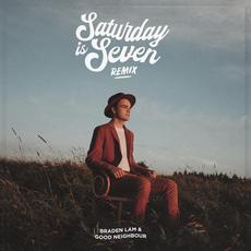 Saturday Is Seven (Good Neighbour Remix) mp3 Single by Braden Lam