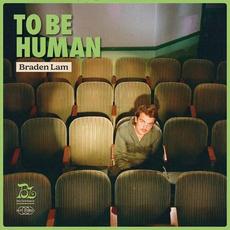 To Be Human mp3 Single by Braden Lam