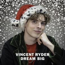 Dream Big mp3 Single by Vincent Ryder