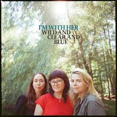 Wild and Clear and Blue mp3 Album by I'm With Her
