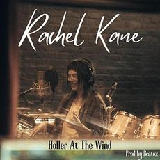 Holler At The Wind mp3 Album by Rachel Kane