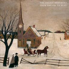 From Dreams to Dust mp3 Album by The Felice Brothers