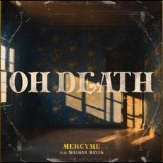 Oh Death mp3 Single by MercyMe