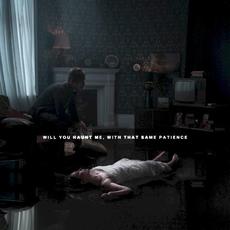 Will You Haunt Me, With That Same Patience mp3 Album by Bury Tomorrow