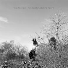 Goodbye Long Winter Shadow mp3 Album by Maia Friedman