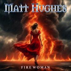 Fire Woman (feat. Derek Sherinian) mp3 Single by Matt Hughes