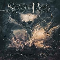 Death Was My Destiny mp3 Album by Seraphim Rising