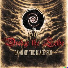 Dawn of The Black Sun mp3 Album by Dredge The Lethe