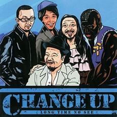 LONG TIME NO SEE mp3 Album by CHANGE UP