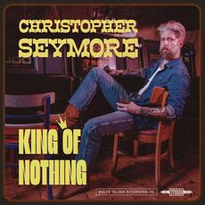 King of Nothing mp3 Album by Christopher Seymore