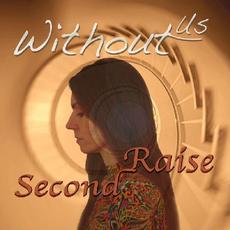 Second Raise mp3 Album by Without Us
