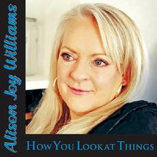 How You Look At Things mp3 Album by Alison Joy Williams