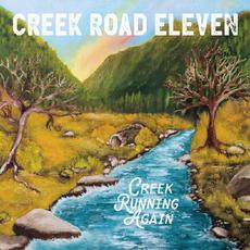 Creek Running Again mp3 Album by Creek Road Eleven