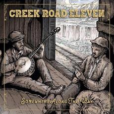 Somewhere Along The Way mp3 Album by Creek Road Eleven
