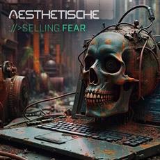 Selling Fear mp3 Album by Aesthetische