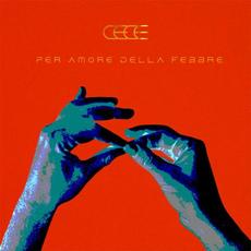 Per amore della febbre mp3 Album by CeCe