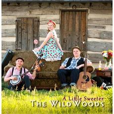 A Little Sweeter mp3 Album by The Wildwoods