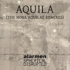 Aquila (The Nova Aquilae Remixes) mp3 Album by Alarmen & Spherical Disrupted