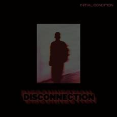 Disconnection mp3 Album by Initial Condition