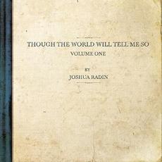 Though the World Will Tell Me So, Volume One mp3 Album by Joshua Radin