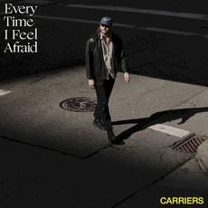 Every Time I Feel Afraid mp3 Album by Carriers