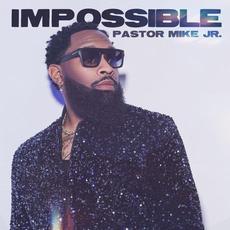 Impossible mp3 Single by Pastor Mike Jr.