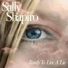Ready to Live a Lie mp3 Album by Sally Shapiro