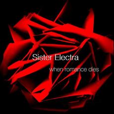 When Romance Dies mp3 Single by Sister Electra