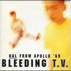 Bleeding T.V. mp3 Album by Hal From Apollo '69