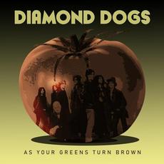 As Your Greens Turn Brown mp3 Album by Diamond Dogs