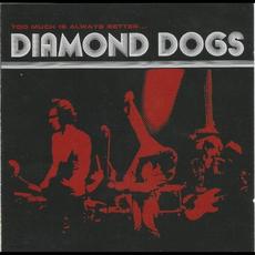 Too Much Is Always Better Than Not Enough mp3 Album by Diamond Dogs