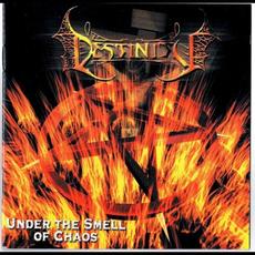 Under the Smell of Chaos mp3 Album by Destinity