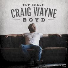 Top Shelf mp3 Album by Craig Wayne Boyd