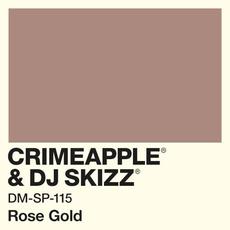 Rose Gold mp3 Album by DJ Skizz & Crimeapple