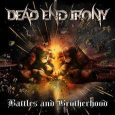 Battles and Brotherhood mp3 Album by Dead End Irony