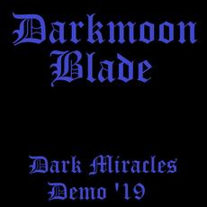Dark Miracles Demo mp3 Album by Darkmoon Blade