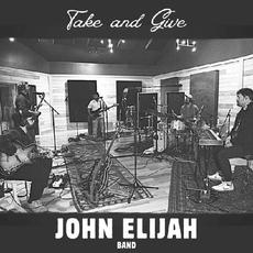 Take And Give mp3 Album by John Elijah