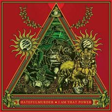 I Am That Power mp3 Album by Hatefulmurder