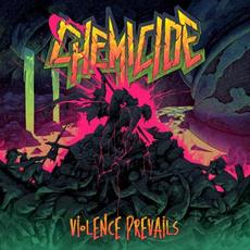 Violence Prevails mp3 Album by Chemicide