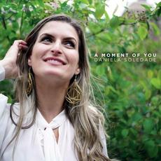 A Moment of You mp3 Album by Daniela Soledade